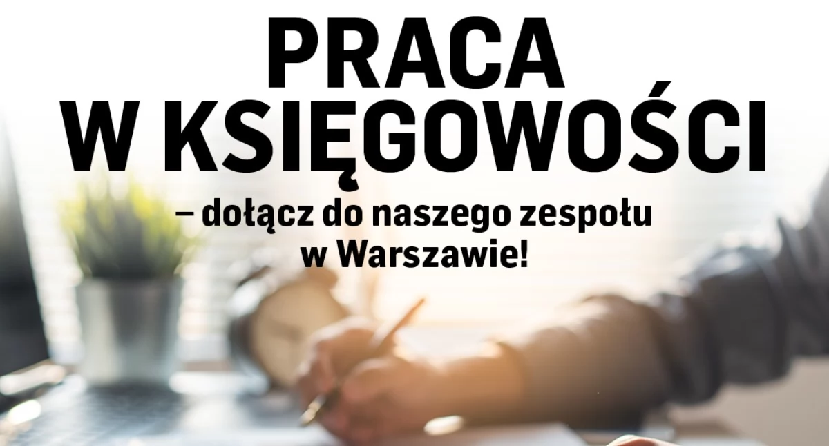 Co, gdzie, kiedy, Praca księgowości dołącz naszego zespołu - zdjęcie, fotografia